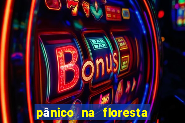 pânico na floresta 1 filme completo dublado mega filmes